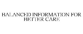 BALANCED INFORMATION FOR BETTER CARE