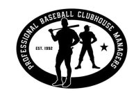 PROFESSIONAL BASEBALL CLUBHOUSE MANAGERS, EST. 1992