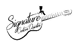 SIGNATURE CUSTOM QUINTOS