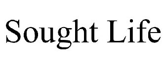 SOUGHT LIFE