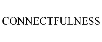 CONNECTFULNESS