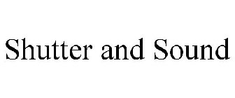 SHUTTER AND SOUND