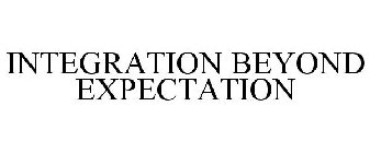 INTEGRATION BEYOND EXPECTATION