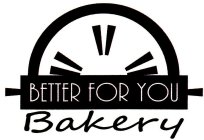 BETTER FOR YOU BAKERY