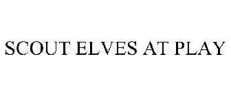 SCOUT ELVES AT PLAY