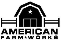 AMERICAN FARM WORKS