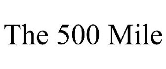THE 500 MILE