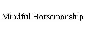 MINDFUL HORSEMANSHIP