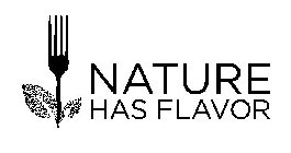 NATURE HAS FLAVOR