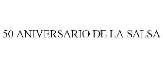 50 ANIVERSARIO DE LA SALSA