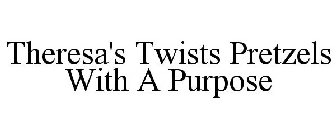 THERESA'S TWISTS PRETZELS WITH A PURPOSE
