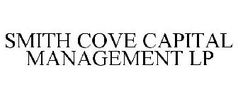 SMITH COVE CAPITAL MANAGEMENT LP