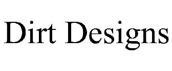 DIRT DESIGNS