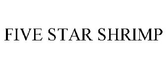 FIVE STAR SHRIMP