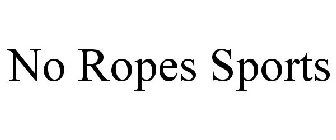 NO ROPES SPORTS