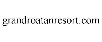 GRANDROATANRESORT.COM