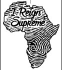 I REIGN SUPREME