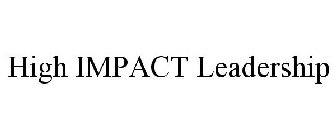 HIGH IMPACT LEADERSHIP