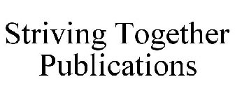 STRIVING TOGETHER PUBLICATIONS