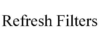 REFRESH FILTERS