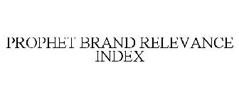 PROPHET BRAND RELEVANCE INDEX