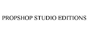 PROPSHOP STUDIO EDITIONS