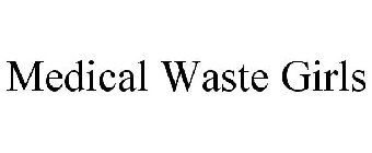 MEDICAL WASTE GIRLS