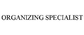 ORGANIZING SPECIALIST