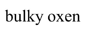 BULKY OXEN