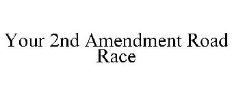 YOUR 2ND AMENDMENT ROAD RACE