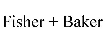 FISHER + BAKER
