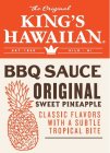 THE ORIGINAL KING'S HAWAIIAN EST 1950 HILO HI BBQ SAUCE ORIGINAL SWEET PINEAPPLE CLASSIC FLAVORS WITH A SUBTLE TROPICAL BITE