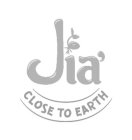 JIA' CLOSE TO THE EARTH