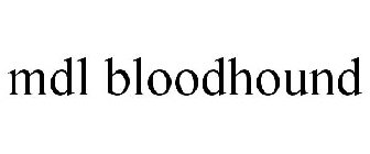 MDL BLOODHOUND