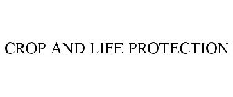 CROP AND LIFE PROTECTION