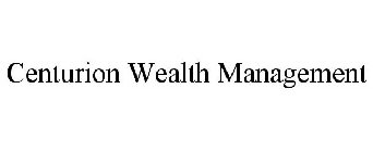 CENTURION WEALTH MANAGEMENT