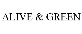 ALIVE & GREEN