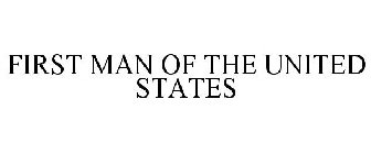 FIRST MAN OF THE UNITED STATES