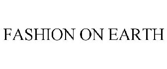 FASHION ON EARTH
