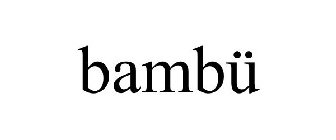 BAMBÜ