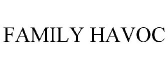 FAMILY HAVOC