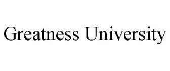 GREATNESS UNIVERSITY