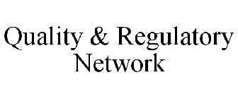 QUALITY & REGULATORY NETWORK