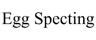 EGG SPECTING