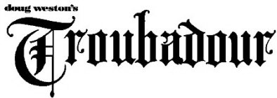 DOUG WESTON'S TROUBADOUR