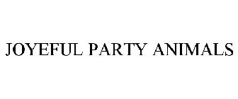 JOYEFUL PARTY ANIMALS