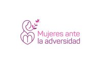M MUJERES ANTE LA ADVERSIDAD