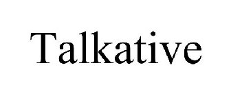 TALKATIVE