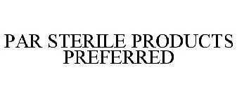 PAR STERILE PRODUCTS PREFERRED