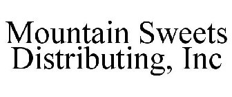 MOUNTAIN SWEETS DISTRIBUTING, INC